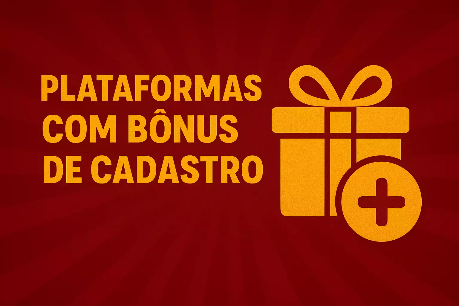Plataformas com Bônus de Cadastro