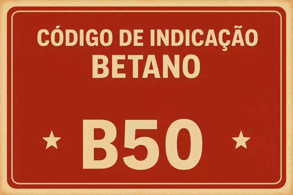 Código de Indicação Betano B50