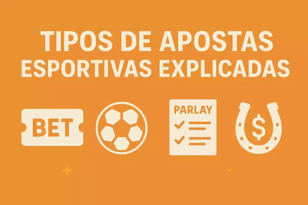 Tipos de Apostas Esportivas Explicadas