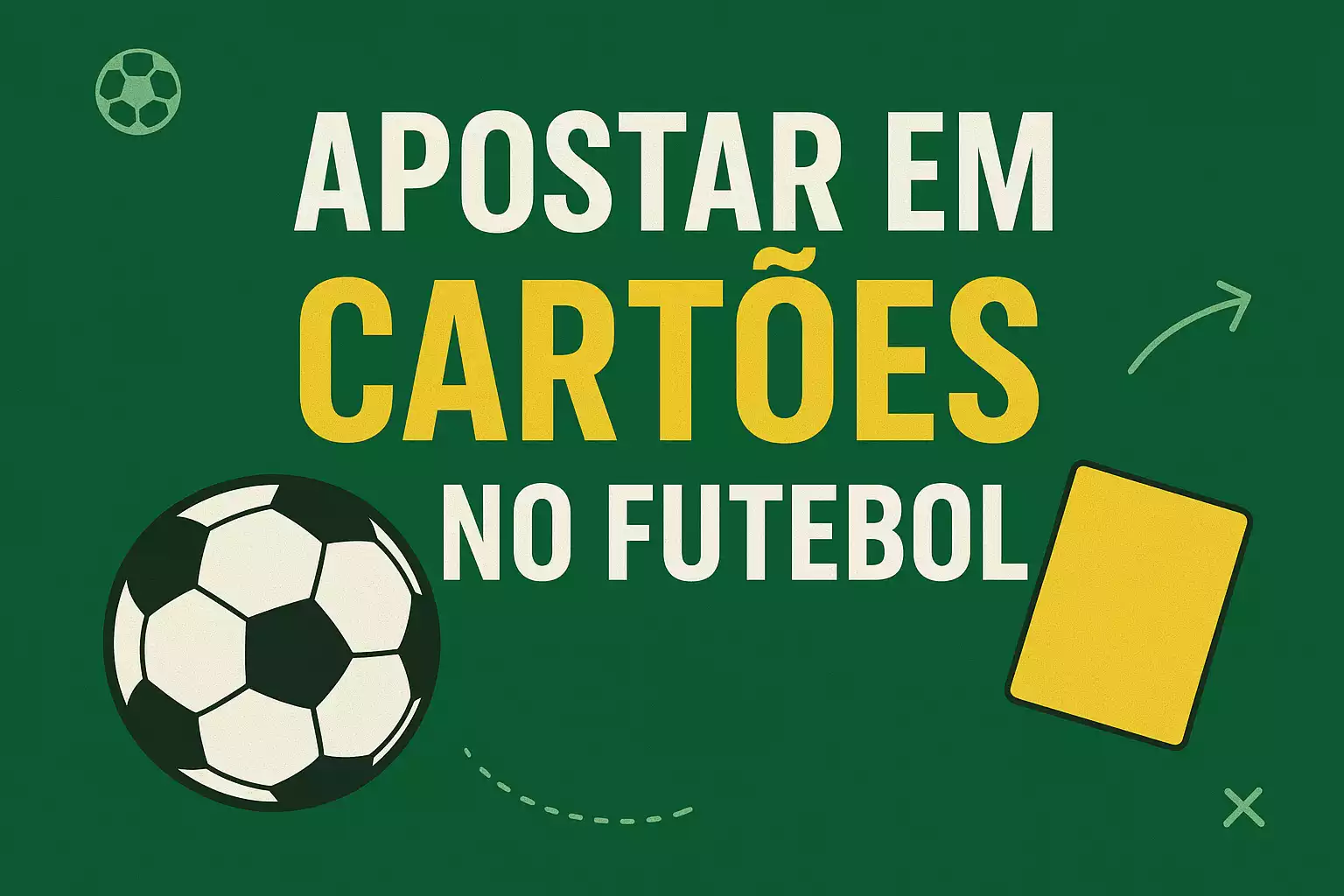 Como Apostar em Cartões no Futebol