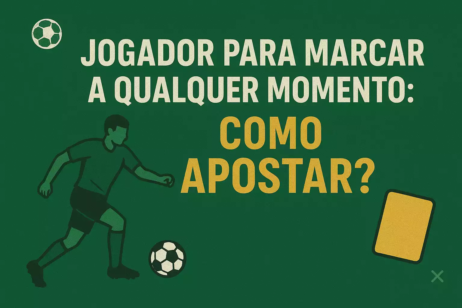 Jogador para Marcar a qualquer momento Como apostar