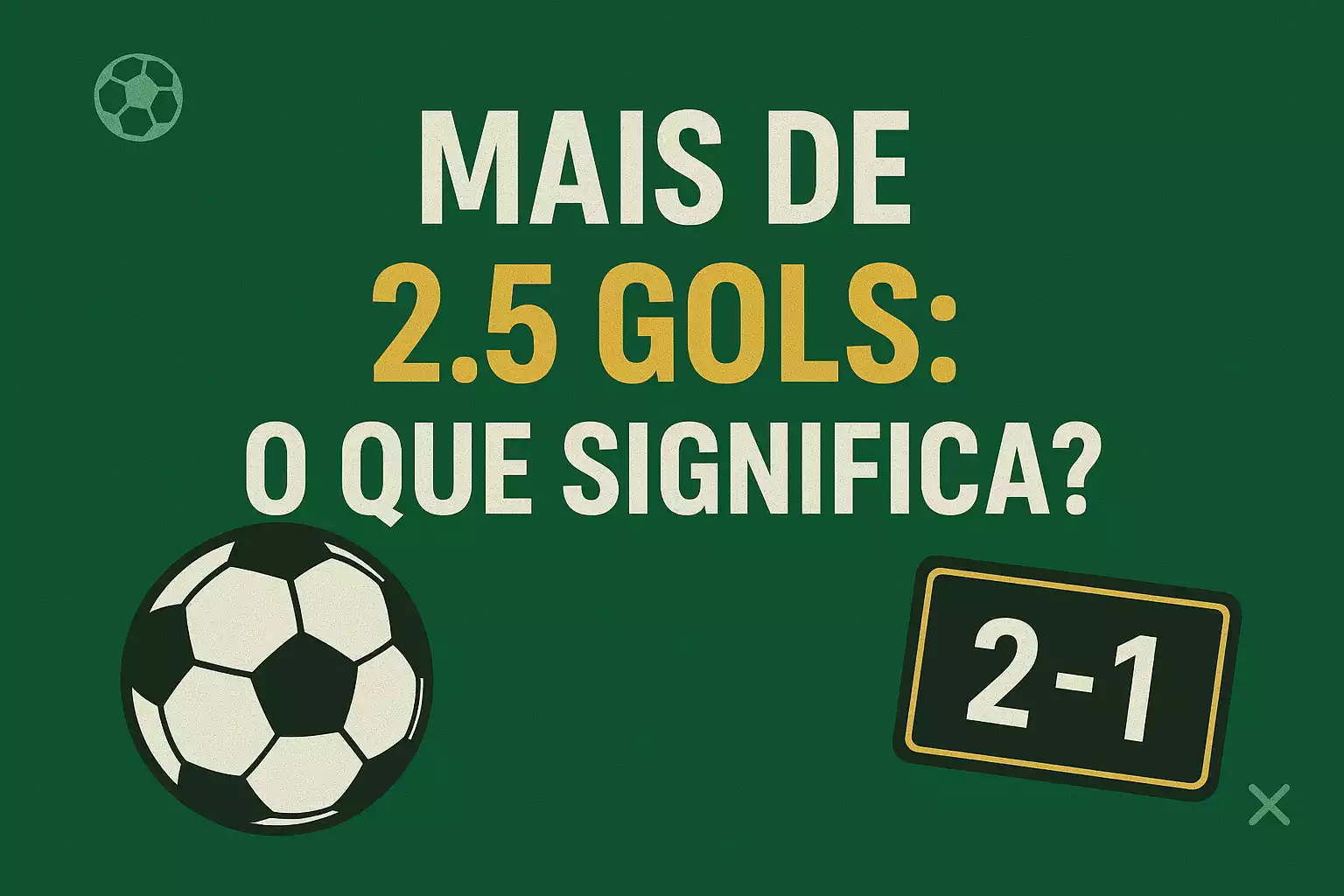 Mais de 2.5 gols o que significa?