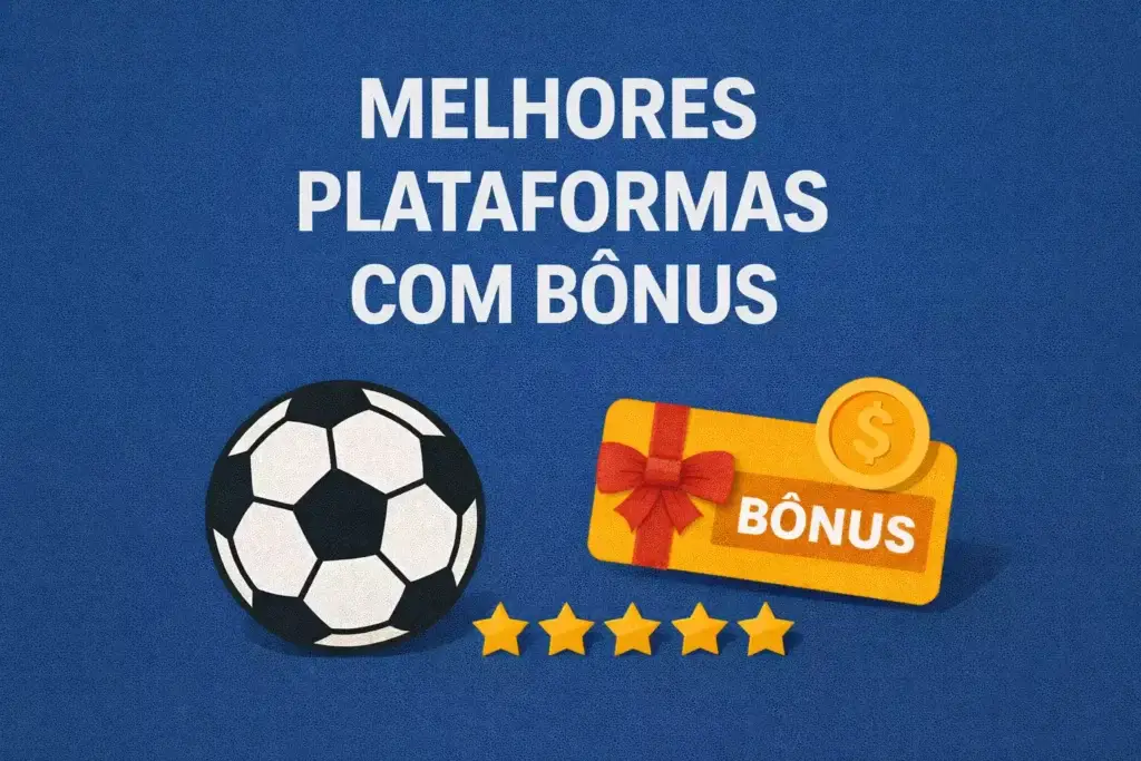Melhores Plataformas com Bônus