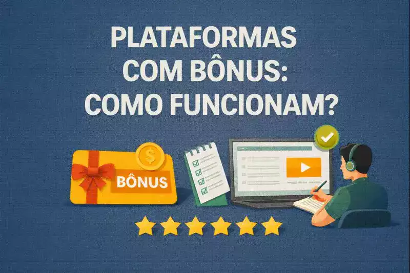 Plataformas com Bônus Como Funcionam